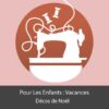 atelier machine couture enfant décos de noël